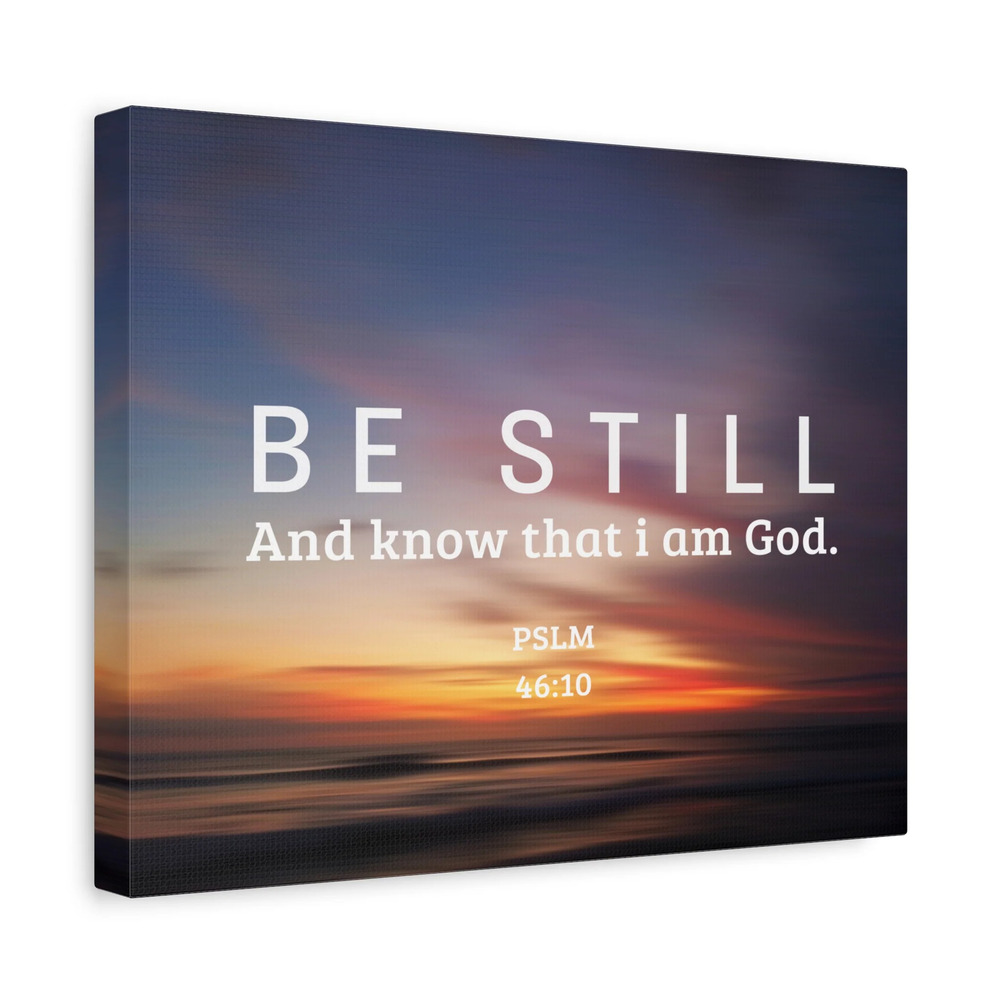 Scripture Canvas Be Still Psalm 46:10 Christian Wall Art Bible Verse Print